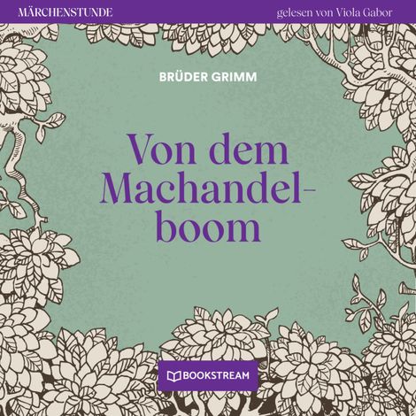 Hörbüch “Von dem Machandelboom - Märchenstunde, Folge 70 (Ungekürzt) – Brüder Grimm”