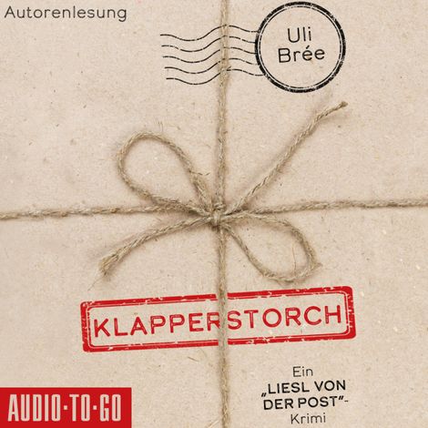Hörbüch “Klapperstorch - Liesl von der Post, Band 2 (ungekürzt) – Uli Brée”