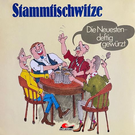 Hörbüch “Stammtischwitze, Folge 1: Die Neuesten - deftig gewürzt – Berti Bierernst”