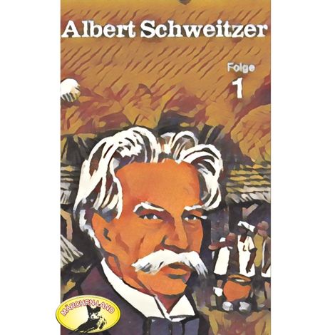 Hörbüch “Abenteurer unserer Zeit, Albert Schweitzer, Folge 1 – Kurt Stephan”