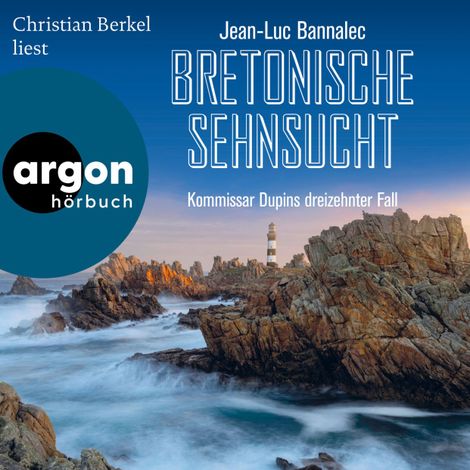 Hörbüch “Bretonische Sehnsucht - Kommissar Dupin ermittelt, Band 13 (Ungekürzte Lesung) – Jean-Luc Bannalec”