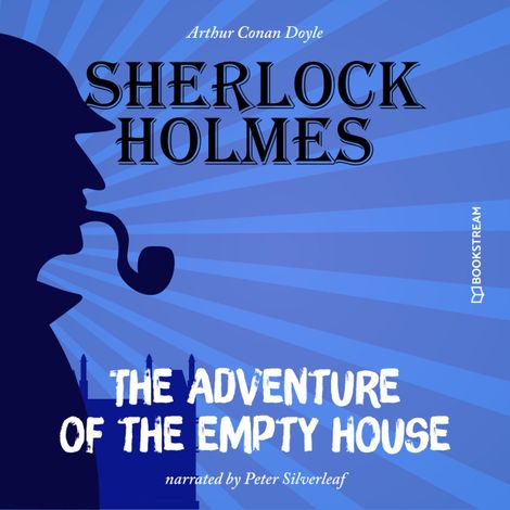 Hörbüch “The Adventure of the Empty House (Unabridged) – Sir Arthur Conan Doyle”