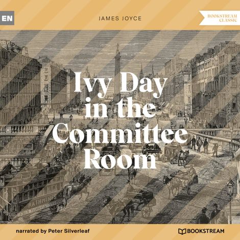 Hörbüch “Ivy Day in the Committee Room (Unabridged) – James Joyce”