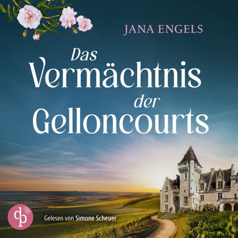 Hörbüch “Das Vermächtnis der Gelloncourts - Ein Familiengeheimnis (Ungekürzt) – Jana Engels”