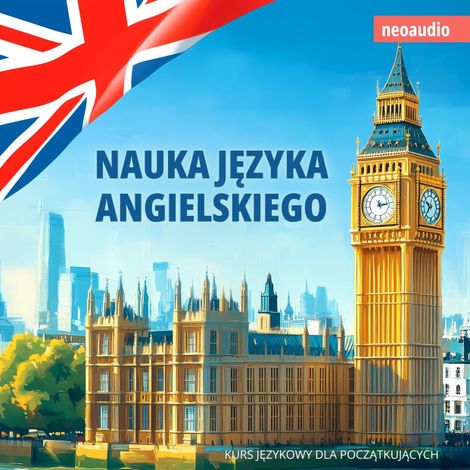 Hörbüch “Kursy językowe dla początkujących, Nauka języka angielskiego (Nieokrojony) – NeoAudio”