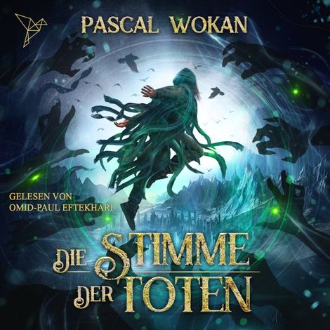 Hörbüch “Die Stimme der Toten - Nekromanten-Zyklus, Band 3 (ungekürzt) – Pascal Wokan”