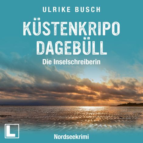 Hörbüch “Kripo Dagebüll - Die Inselschreiberin - Witt & Boss ermitteln, Band 3 (ungekürzt) – Ulrike Busch”