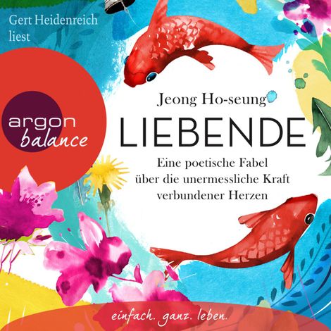 Hörbüch “Liebende - Eine poetische Fabel über die unermessliche Kraft verbundener Herzen (Ungekürzte Lesung mit Musik) – Jeong Ho-seung”