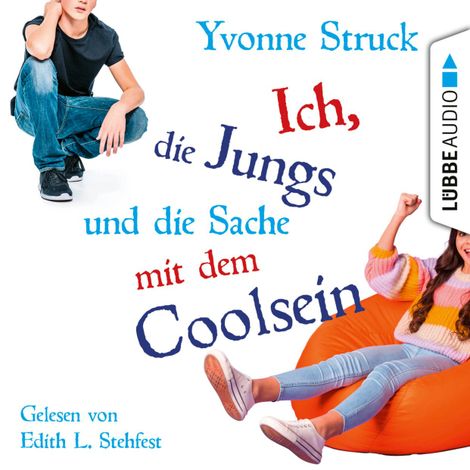 Hörbüch “Ich, die Jungs und die Sache mit dem Coolsein (Ungekürzt) – Yvonne Struck”