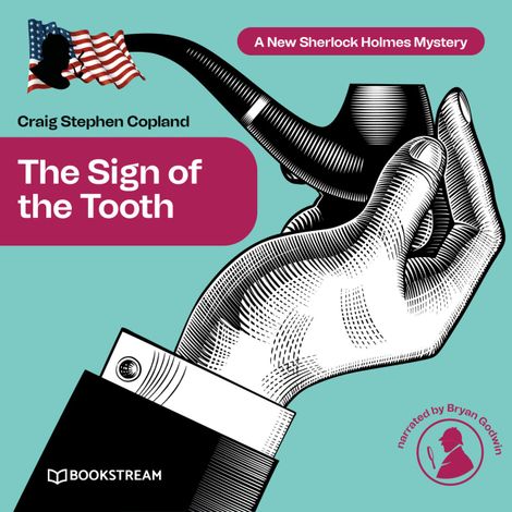 Hörbüch “The Sign of the Tooth - A New Sherlock Holmes Mystery, Episode 2 – Sir Arthur Conan Doyle, Craig Stephen Copland”