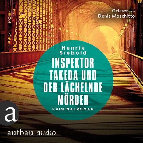 Hörbüch “Inspektor Takeda und der lächelnde Mörder - Inspektor Takeda ermittelt, Band 3 (Ungekürzt) – Henrik Siebold”