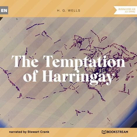 Hörbüch “The Temptation of Harringay (Unabridged) – H. G. Wells”