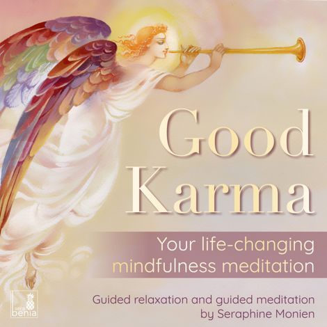 Hörbüch “Good karma - Your life-changing mindfulness meditation - Guided relaxation and guided meditation (Unabridged) – Seraphine Monien”