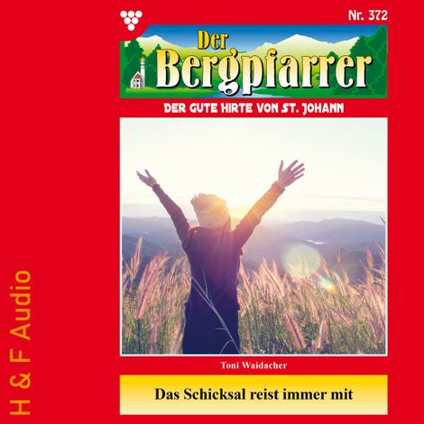 Hörbüch “Das Schicksal reist immer mit - Der Bergpfarrer, Band 372 (ungekürzt) – Toni Waidacher”