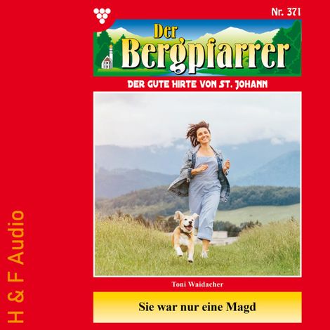 Hörbüch “Sie war nur eine Magd - Der Bergpfarrer, Band 371 (ungekürzt) – Toni Waidacher”