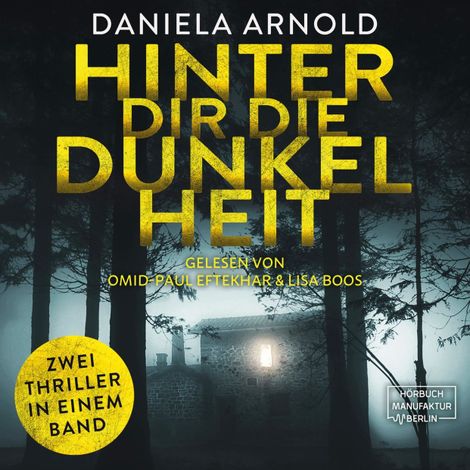 Hörbüch “Hinter dir die Dunkelheit - 2 spannende Thriller in einem Hörbuch (ungekürzt) – Daniela Arnold”