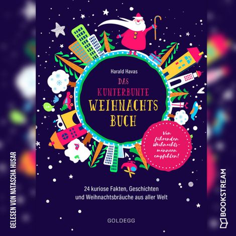 Hörbüch “Das kunterbunte Weihnachtsbuch - 24 weihnachtliche Lesereisen mit kuriosen Fakten, Geschichten und Bräuchen aus aller Welt (Ungekürzt) – Harald Havas”