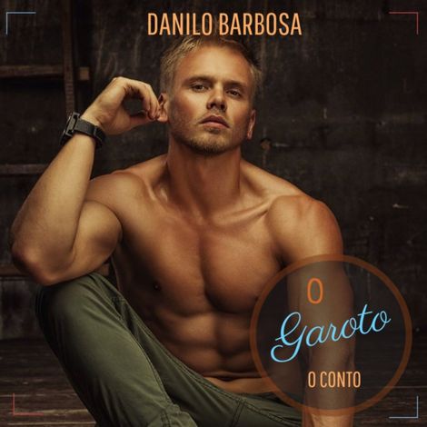 Hörbüch “O garoto - O conto que deu origem ao livro (Integral) – Danilo Barbosa”