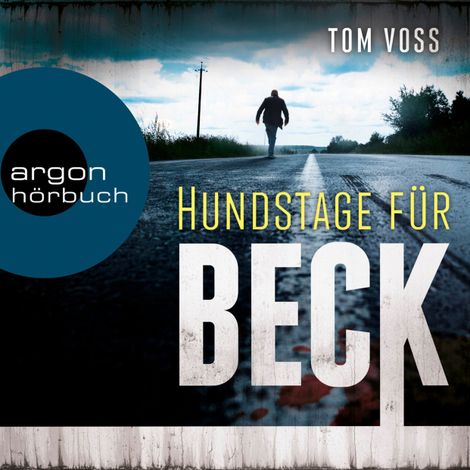 Hörbüch “Hundstage für Beck - Nick Beck ermittelt, Band 1 (Ungekürzt) – Tom Voss”