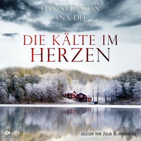 Hörbüch “Die Kälte im Herzen - Schweden-Krimi (Bergström & Viklund), Band 3 (ungekürzt) – Ana Dee, Elin Svensson”