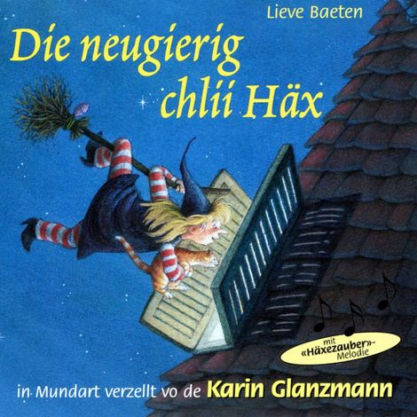 Hörbüch “Die neugierig chlii Häx – Lieve Beaten”