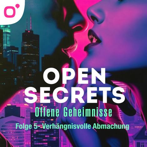 Hörbüch “Open Secrets - Offene Geheimnisse, Staffel 1, Folge 5: Verhängnisvolle Abmachungen – Stanley Alexander”