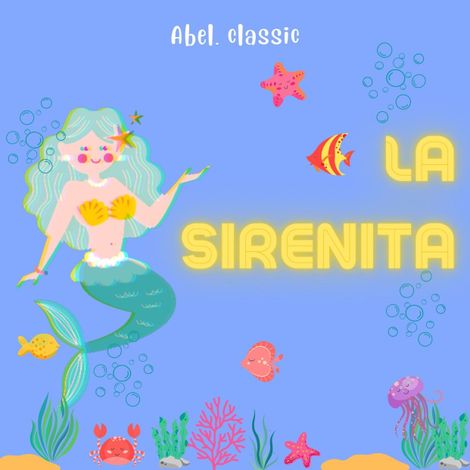 Hörbüch “Abel Classics, La Sirenita – Hans Christian Andersen”