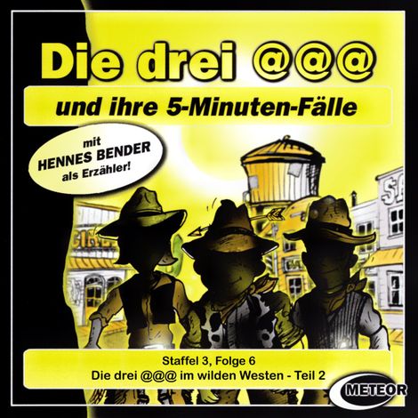 Hörbüch “Die drei @@@ (Die drei Klammeraffen), Staffel 3, Folge 6: Die drei @@@ im wilden Westen - Episode 2 – Sascha Gutzeit, Nikolaus Hartmann”