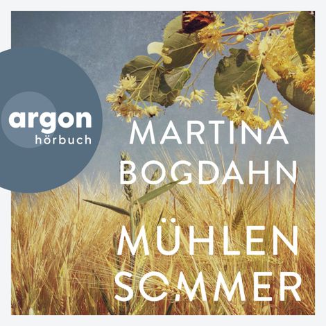 Hörbüch “Mühlensommer (Ungekürzte Autorinnenlesung) – Martina Bogdahn”