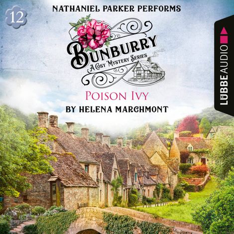 Hörbüch “Poison Ivy - Bunburry - A Cosy Mystery Series, Episode 12 (Unabridged) – Helena Marchmont”