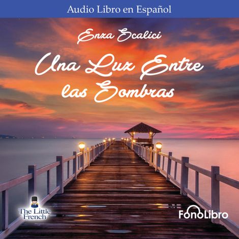 Hörbüch “Una Luz Entre las Sombras (Abridged) – Enza Scalici”