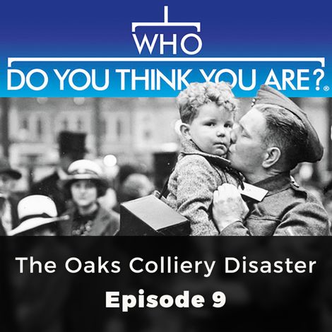 Hörbüch “The Oaks Colliery Disaster - Who Do You Think You Are?, Episode 9 – Brian Elliott”