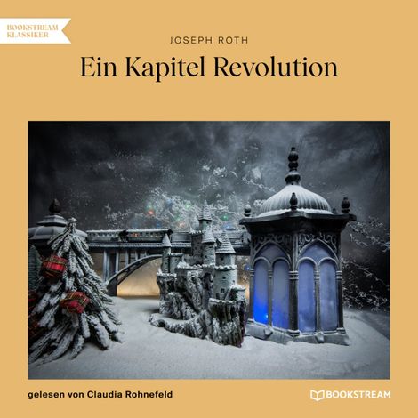 Hörbüch “Ein Kapitel Revolution (Ungekürzt) – Joseph Roth”
