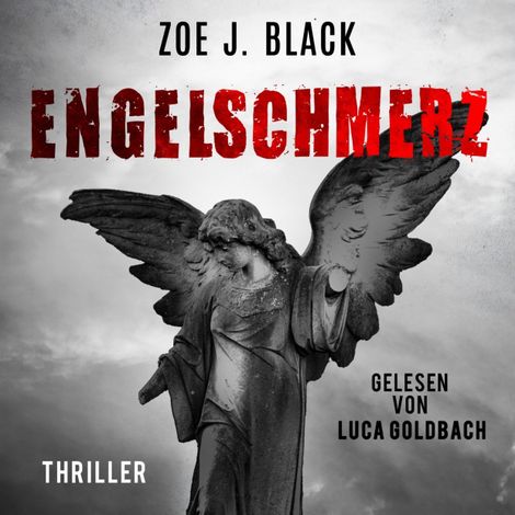 Hörbüch “Engelschmerz - Künzel & Lobenstein-Thriller, Band 12 (ungekürzt) – Zoe J. Black”