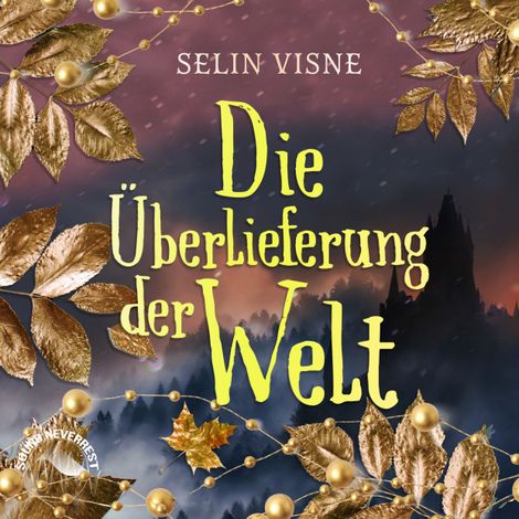 Hörbüch “Die Überlieferung der Welt (Ungekürzt) – Selin Visne”