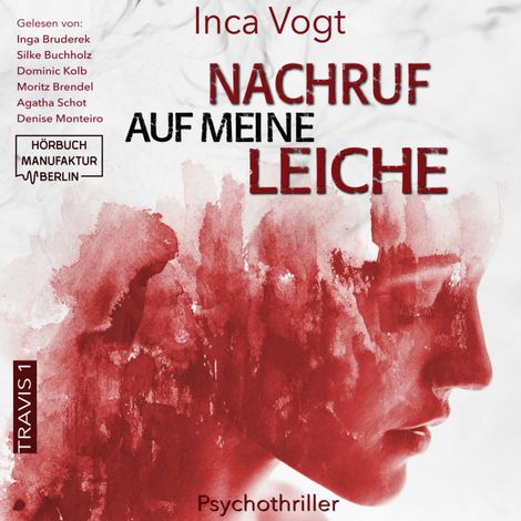Hörbüch “Nachruf auf meine Leiche - Travis, Band 1 (ungekürzt) – Inca Vogt”