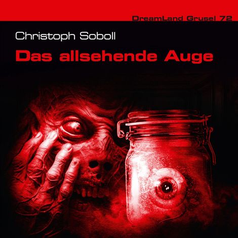 Hörbüch “Dreamland Grusel, Folge 72: Das allsehende Auge – Christoph Soboll”