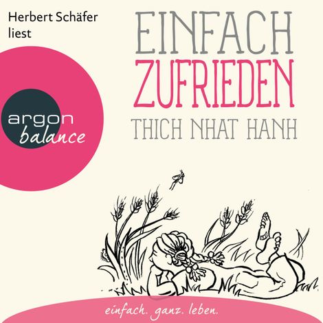 Hörbüch “Einfach zufrieden - Basics der Achtsamkeit (Ungekürzte Lesung) – Thich Nhat Hanh”