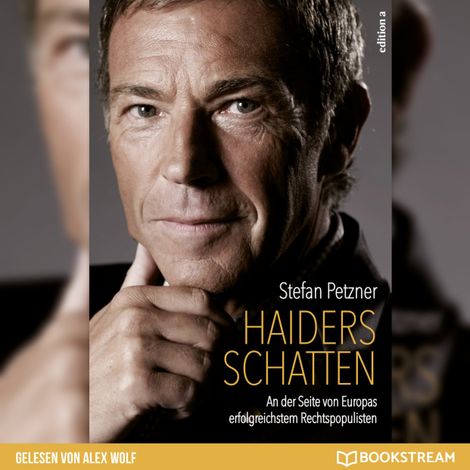 Hörbüch “Haiders Schatten - An der Seite von Europas erfolgreichstem Rechtspopulisten (Ungekürzt) – Stefan Petzner”