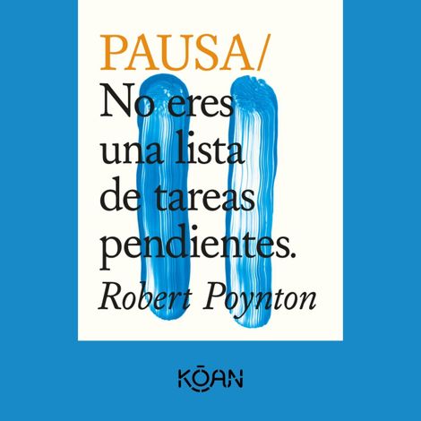 Hörbüch “PAUSA - No eres una lista de tareas pendientes (Completo) – Robert Poynton”