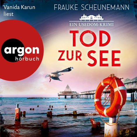 Hörbüch “Tod zur See - Ein Usedom-Krimi - Mai und Lorenz ermitteln auf Usedom, Band 3 (Ungekürzte Lesung) – Frauke Scheunemann”