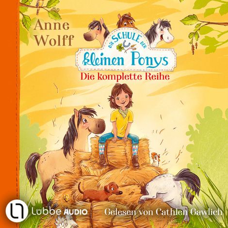 Hörbüch “Die Schule der kleinen Ponys - Ein Heuhaufen voller Geheimnisse / Wen hat hier der Hafer gestochen? / Wer packt hier das Glück bei der Mähne? (Ungekürzt) – Anne Wolff”