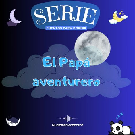 Hörbüch “El papá aventurero - Cuentos para dormir, Cuento 4 – Guillermo Delgado”