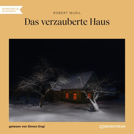 Hörbüch “Das verzauberte Haus (Ungekürzt) – Robert Musil”