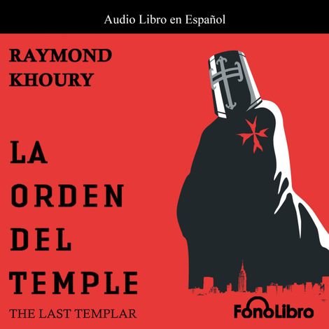 Hörbüch “La Orden del Temple de Raymond Khoury (abreviado) – Raymond Khoury”
