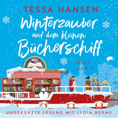Hörbüch “Winterzauber auf dem kleinen Bücherschiff - Das kleine Bücherschiff - Roman, Band 2 (Ungekürzt) – Tessa Hansen”