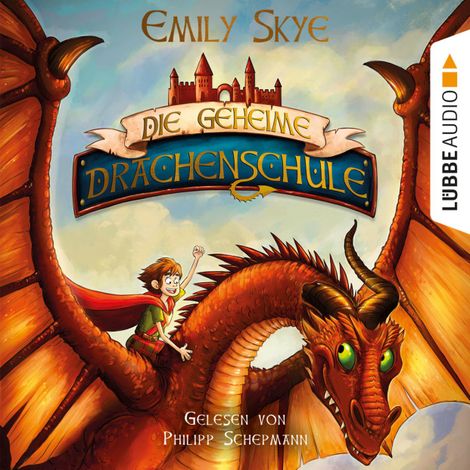 Hörbüch “Die geheime Drachenschule, Teil 1 (Ungekürzt) – Emily Skye”