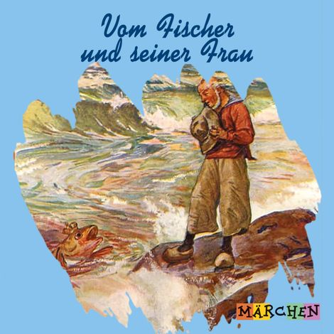 Hörbüch “Vom Fischer und seiner Frau – Jacob und Wilhelm Grimm”