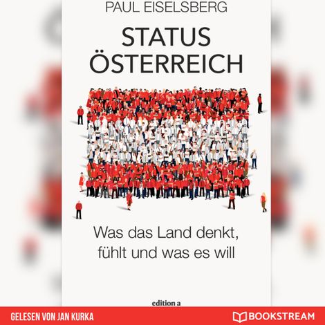 Hörbüch “Status Österreich - Was das Land denkt, fühlt und was es will (Ungekürzt) – Paul Eiselsberg”