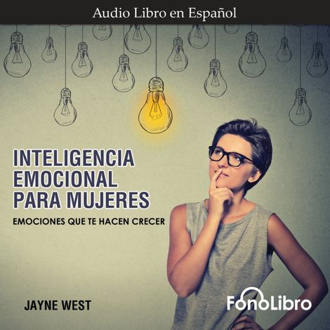 Hörbüch “Inteligencia Emocional para Mujeres - Emociones Que Te Hacen Crecer (abreviado) – Jayne West”
